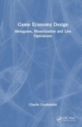 Game Economy Design : Metagame, Monetization and Live Operations - Book