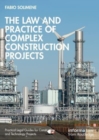 The Law and Practice of Complex Construction Projects - Book