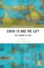 COVID-19 and the Left : The Tyranny of Fear - Book