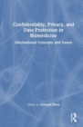 Confidentiality, Privacy, and Data Protection in Biomedicine : International Concepts and Issues - Book