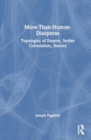 More-Than-Human Diasporas : Topologies of Empire, Settler Colonialism, Slavery - Book