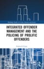 Integrated Offender Management and the Policing of Prolific Offenders - Book