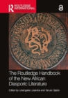 The Routledge Handbook of the New African Diasporic Literature - Book