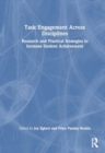 Task Engagement Across Disciplines : Research and Practical Strategies to Increase Student Achievement - Book