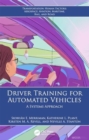 Driver Training for Automated Vehicles : A Systems Approach - Book