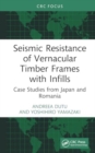 Seismic Resistance of Vernacular Timber Frames with Infills : Case Studies from Japan and Romania - Book