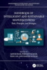 Handbook of Intelligent and Sustainable Manufacturing : Tools, Principles, and Strategies - Book