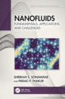 Nanofluids : Fundamentals, Applications, and Challenges - Book