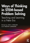 Ways of Thinking in STEM-based Problem Solving : Teaching and Learning in a New Era - Book