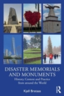 Disaster Memorials and Monuments : History, Context and Practice from around the World - Book