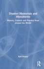 Disaster Memorials and Monuments : History, Context and Practice from around the World - Book