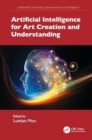 Artificial Intelligence for Art Creation and Understanding - Book