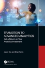 Transition to Advanced Analytics : Get a Return on Your Analytics Investment - Book