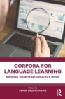 Corpora for Language Learning : Bridging the Research-Practice Divide - Book