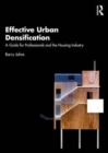 Effective Urban Densification : A Guide for Professionals and the Housing Industry - Book