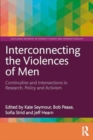 Interconnecting the Violences of Men : Continuities and Intersections in Research, Policy and Activism - Book