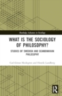 What is the Sociology of Philosophy? : Studies of Swedish and Scandinavian Philosophy - Book
