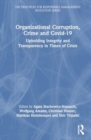 Organizational Corruption, Crime and Covid-19 : Upholding Integrity and Transparency in Times of Crises - Book