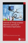 Internet of Things enabled Machine Learning for Biomedical Application - Book
