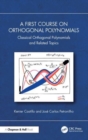 A First Course on Orthogonal Polynomials : Classical Orthogonal Polynomials and Related Topics - Book