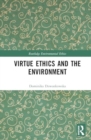 Virtue Ethics and the Environment - Book