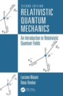 Relativistic Quantum Mechanics : An Introduction to Relativistic Quantum Fields - Book