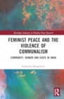 Feminist Peace and the Violence of Communalism : Community, Gender and Caste in India - Book
