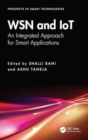 WSN and IoT : An Integrated Approach for Smart Applications - Book