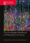 The Routledge Handbook of Philosophy of Colour - Book