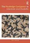 The Routledge Companion to Literature and Disability - Book