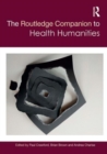 The Routledge Companion to Health Humanities - Book