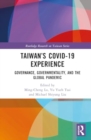 Taiwan’s COVID-19 Experience : Governance, Governmentality, and the Global Pandemic - Book