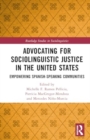 Advocating for Sociolinguistic Justice in the United States : Empowering Spanish-speaking Communities - Book