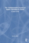 The Transformative Journey of Higher Education in Prison : A Class of One - Book
