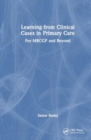 Learning from Clinical Cases in Primary Care : For MRCGP and Beyond - Book