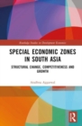 Special Economic Zones in South Asia : Structural Change, Competitiveness and Growth - Book