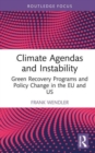 Climate Agendas and Instability : Green Recovery Programs and Policy Change in the EU and US - Book