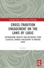 Cross-Tradition Engagement on the Laws of Logic : Approaching Identity and Reference from Classical Chinese Philosophy to Modern Logic - Book