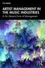 Artist Management in the Music Industries : A Sui Generis Form of Management - Book