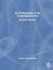 An Archaeology of the Contemporary Era - Book