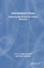 Decentralized Music : Exploring Blockchain for Artistic Research - Book