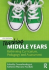 Teaching Middle Years : Rethinking Curriculum, Pedagogy and Assessment - Book