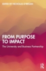 From Purpose to Impact : The University and Business Partnership - Book