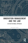 Innovation Management and the Law : An Institutional Approach - Book