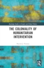The Coloniality of Humanitarian Intervention - Book