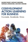 Codevelopment Action Learning for Business : Co-create. Accelerate. Grow - Book