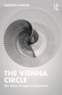 The Vienna Circle : The Story of Logical Empiricism - Book