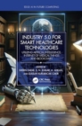 Industry 5.0 for Smart Healthcare Technologies : Utilizing Artificial Intelligence, Internet of Medical Things and Blockchain - Book
