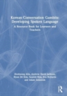 Korean Conversation Gambits: Developing Spoken Language : A Resource Book for Learners and Teachers - Book