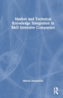 Market and Technical Knowledge Integration in R&D Intensive Companies - Book